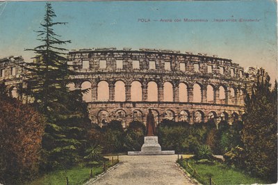 Pola : Arena con monumento "Imperatrice Elisabetta"