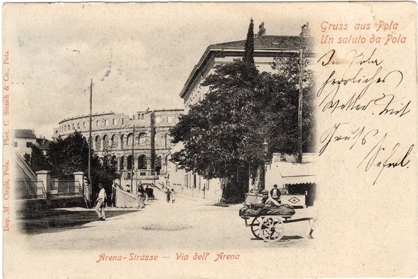 Gruss aus Pola : Arena-Strasse = Un saluto da Pola : Via dell' Arena