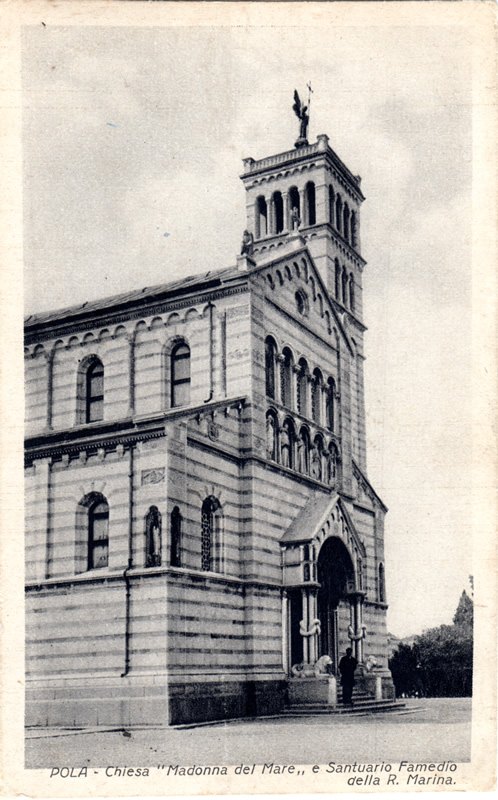 Pola : Chiesa "Madonna del Mare" e Santuario Famedio della R. Marina